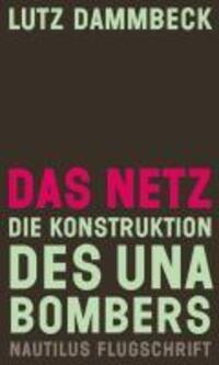 Cover: 9783894014537 | Das Netz | Die Konstruktion des Unabombers, Nautilus Flugschrift