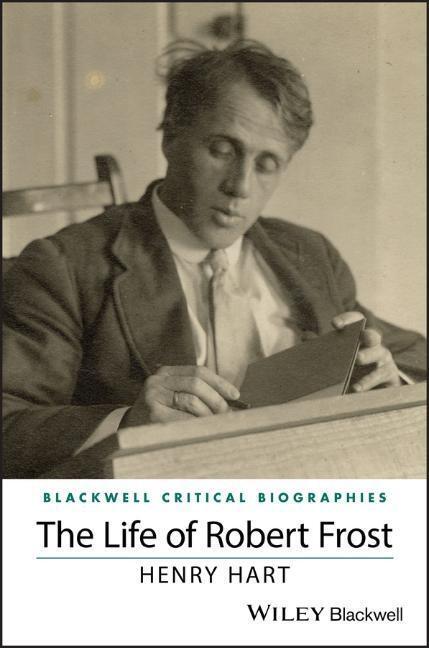 Cover: 9781119103646 | The Life of Robert Frost | A Critical Biography | Henry Hart | Buch
