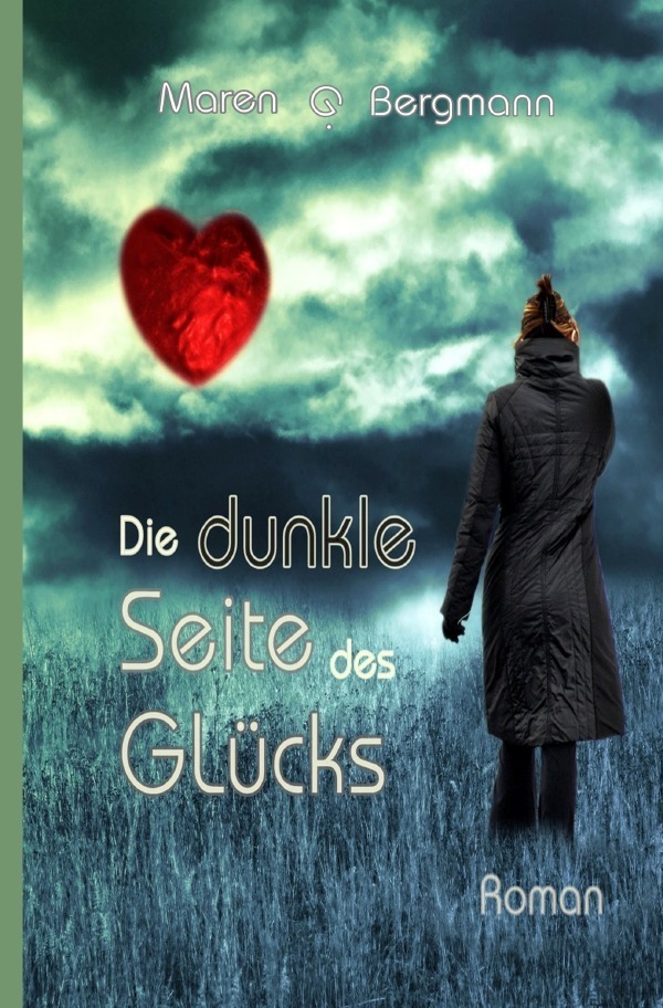 Cover: 9783746703909 | Die dunkle Seite des Glücks | Maren G. Bergmann | Taschenbuch | 316 S.