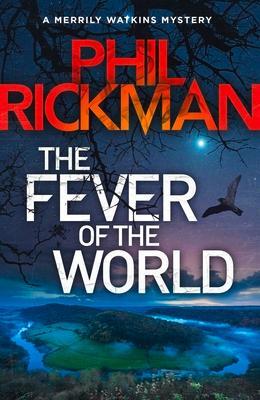 Cover: 9781786494610 | The Fever of the World | 'Brilliantly eerie' Peter James | Rickman