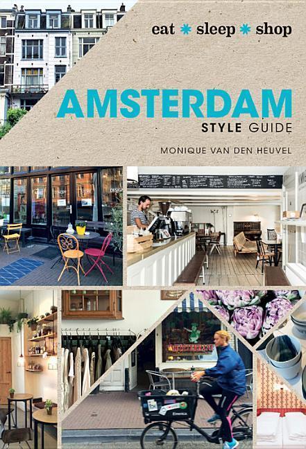 Cover: 9781743368961 | Amsterdam Style Guide | Monique van den Heuvel | Buch | styleguide