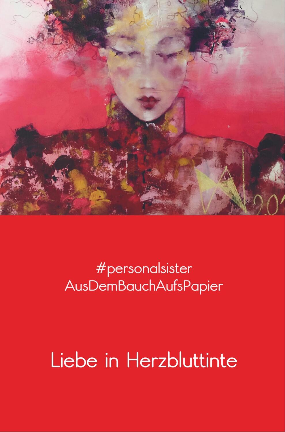 Cover: 9789463983013 | Liebe in Herzbluttinte | #personalsister - AusDemBauchAufsPapier