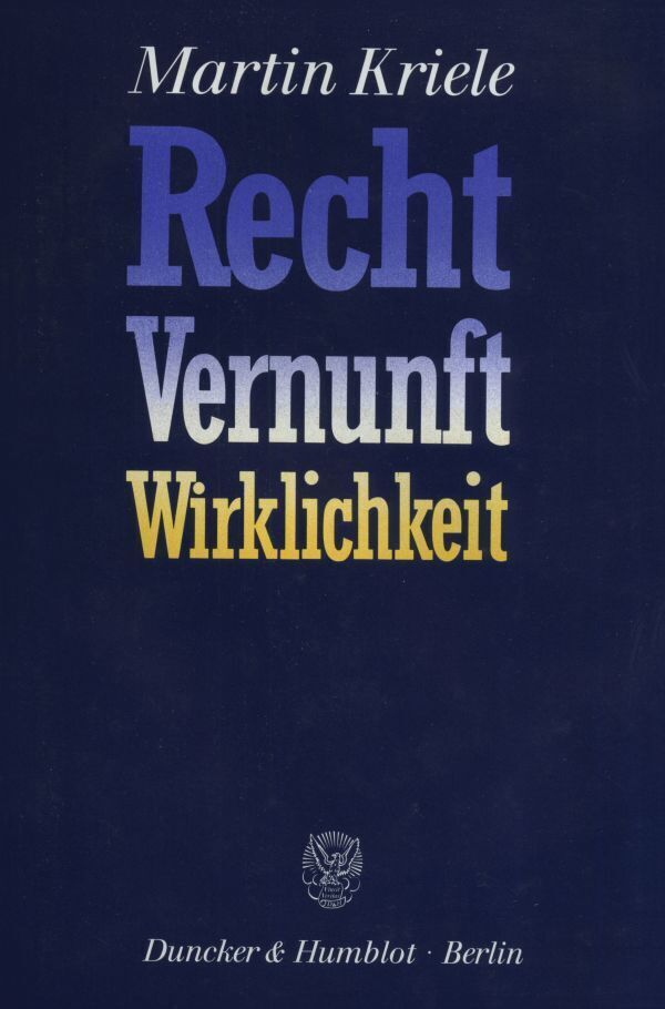 Cover: 9783428069613 | Recht, Vernunft, Wirklichkeit | Martin Kriele | Buch | XV | Deutsch
