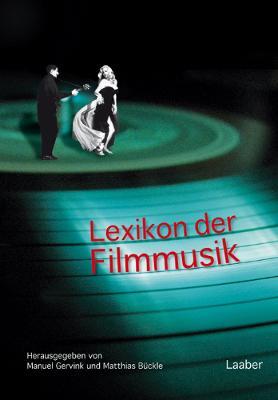 Cover: 9783890075587 | Lexikon der Filmmusik | Manuel Gervink (u. a.) | Buch | Deutsch | 2012
