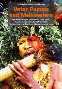 Cover: 9783940085375 | Unter Papuas und Melanesiern | Roland Garve (u. a.) | Buch | Deutsch
