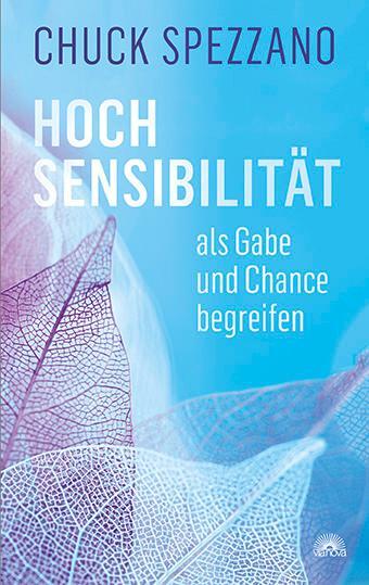 Cover: 9783866164796 | Hochsensibilität als Gabe und Chance begreifen | Chuck Spezzano | Buch