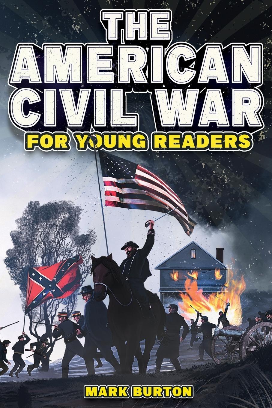 Cover: 9798890950055 | The American Civil War for Young Readers | Mark Burton | Taschenbuch