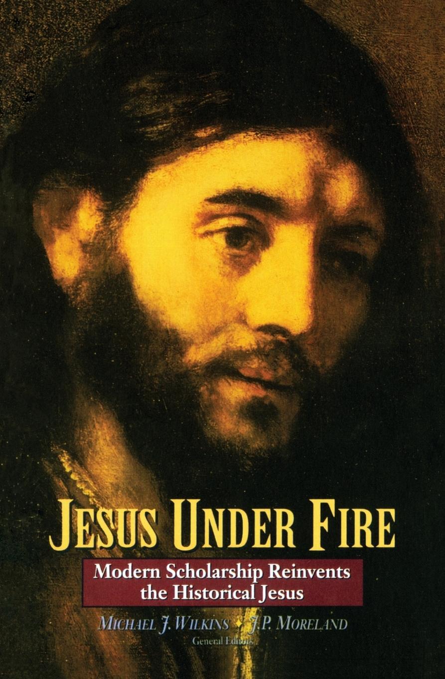 Cover: 9780310211396 | Jesus Under Fire | Modern Scholarship Reinvents the Historical Jesus