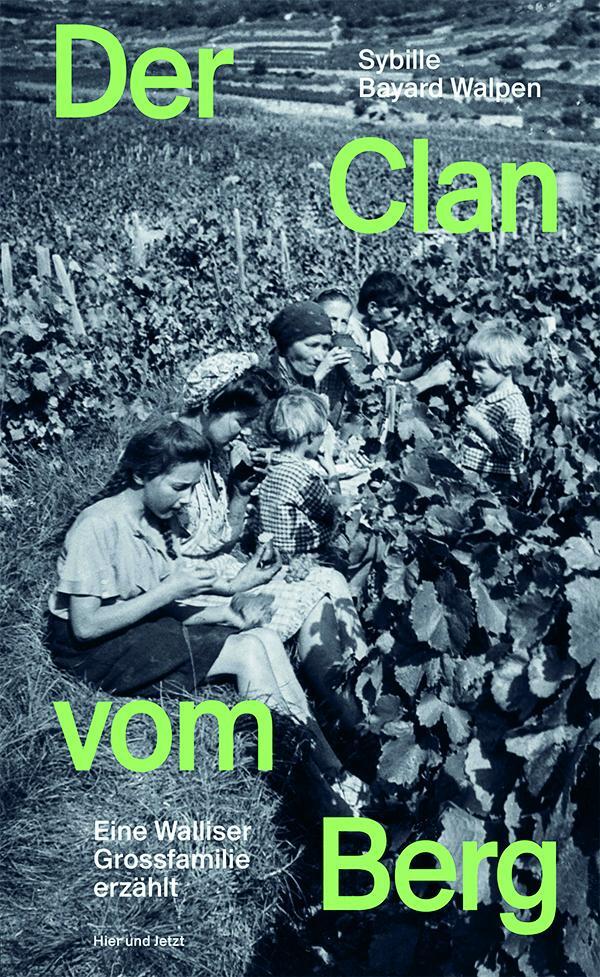 Cover: 9783039194209 | Der Clan vom Berg | Eine Walliser Grossfamilie erzählt | Walpen | Buch