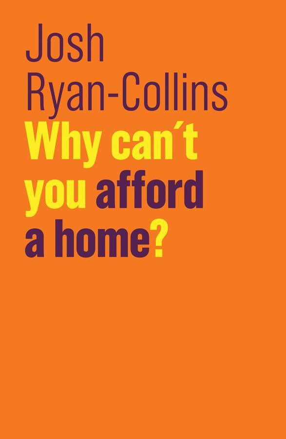 Cover: 9781509523269 | Why Can't You Afford a Home? | Josh Ryan-Collins | Taschenbuch | 2018