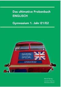 Cover: 9783981690200 | Das ultimative Probenbuch Gymnasium Englisch 1. Jahr E1/E2 | Buch