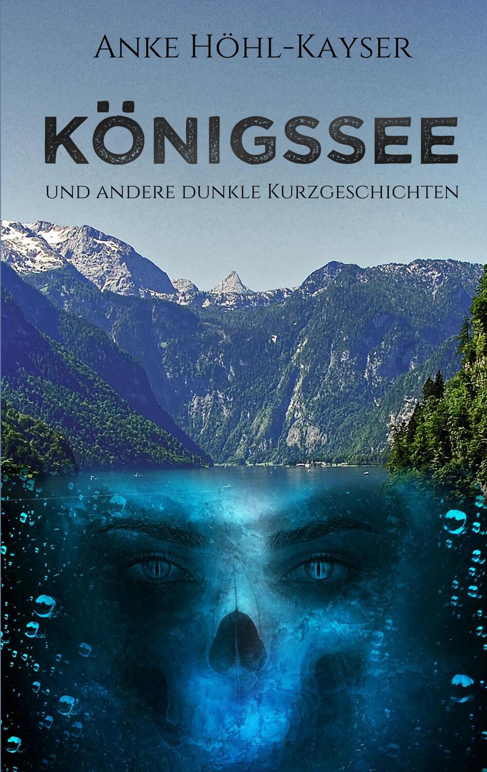 Cover: 9783749435142 | Königssee und andere dunkle Kurzgeschichten | Anke Höhl-Kayser | Buch