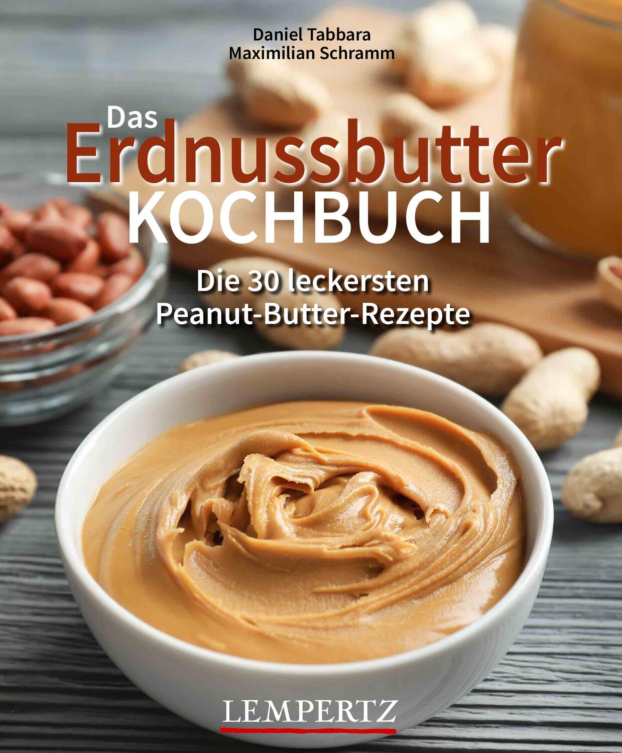 Cover: 9783960583387 | Das Erdnussbutter Kochbuch | Die 30 leckersten Peanut-Butter-Rezepte