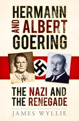 Cover: 9780750997874 | Hermann and Albert Goering | The Nazi and the Renegade | James Wyllie