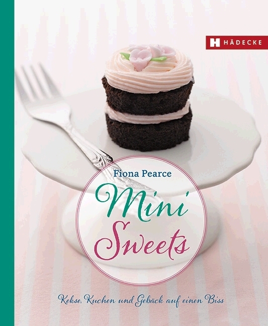 Cover: 9783775006750 | Mini Sweets | Kekse, Kuchen und Gebäck auf einen Biss | Fiona Pearce