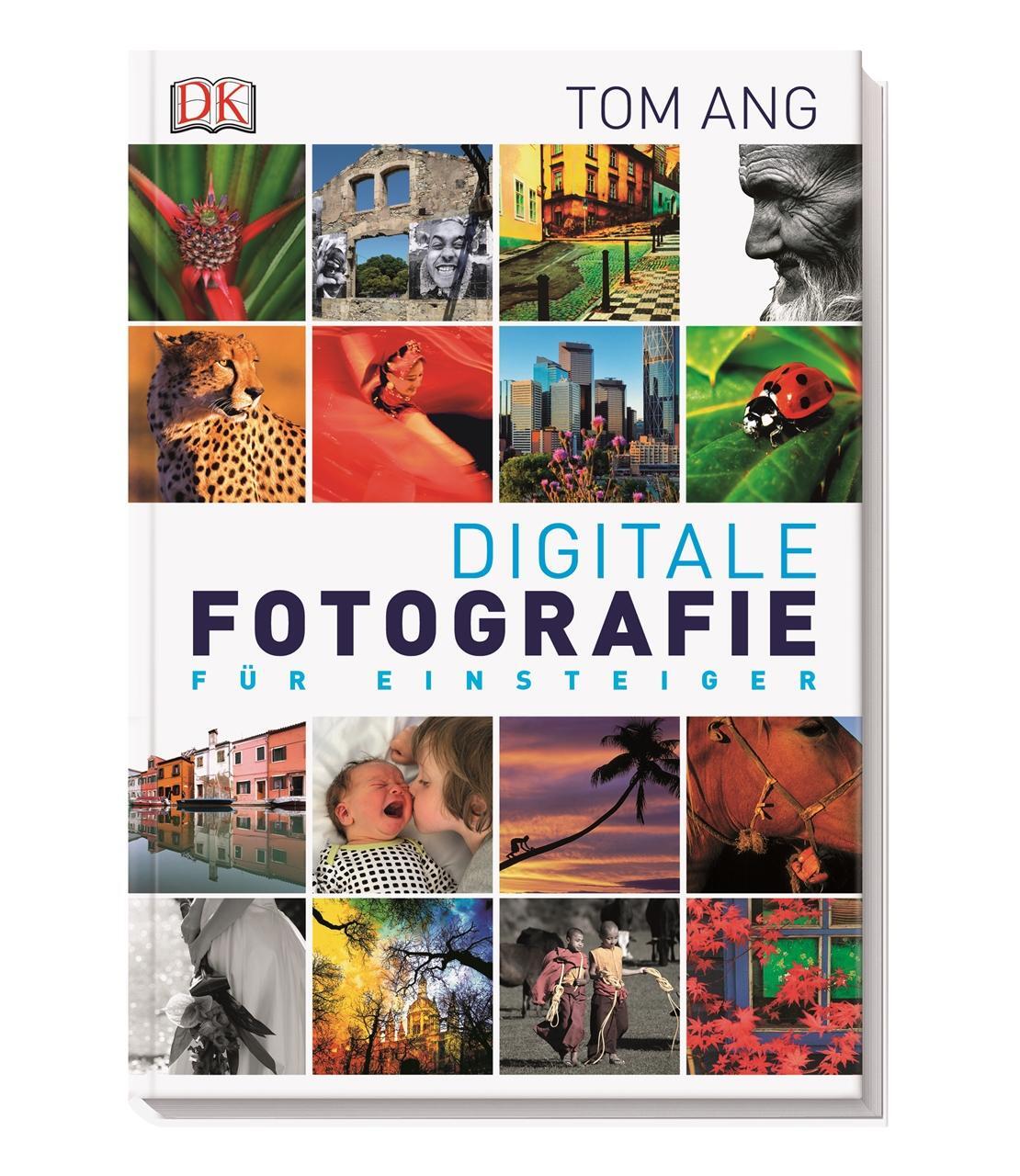 Cover: 9783831027217 | Digitale Fotografie für Einsteiger | Tom Ang | Taschenbuch | 224 S.