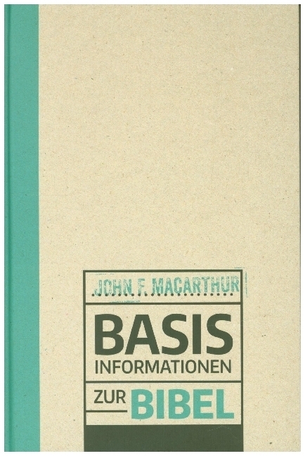 Cover: 9783893976447 | Basisinformationen zur Bibel | John Macarthur | Buch | Deutsch | 2010