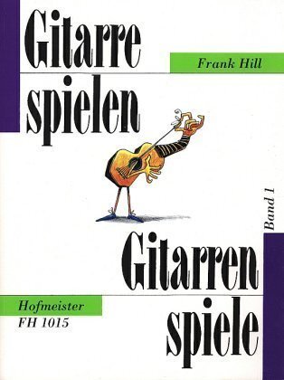 Cover: 9790203410157 | Gitarrespielen - Gitarrenspiele. Bd.1 | Frank Hill | Taschenbuch