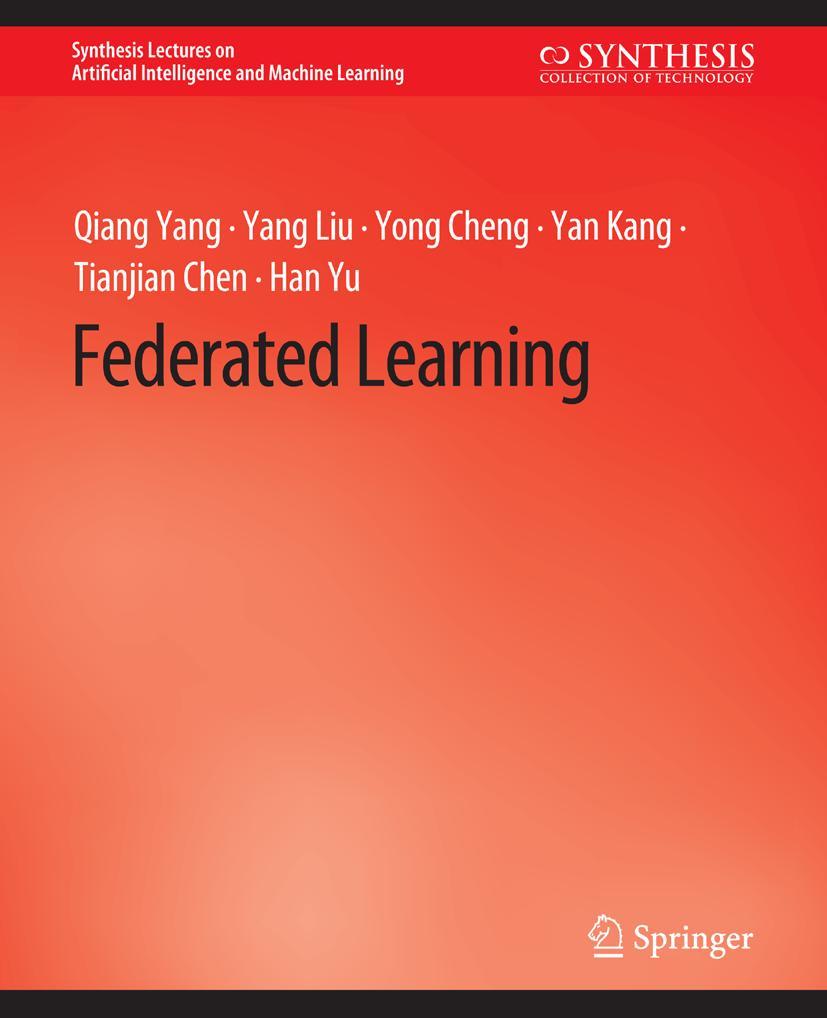 Cover: 9783031004575 | Federated Learning | Qiang Yang (u. a.) | Taschenbuch | xvii | 2019