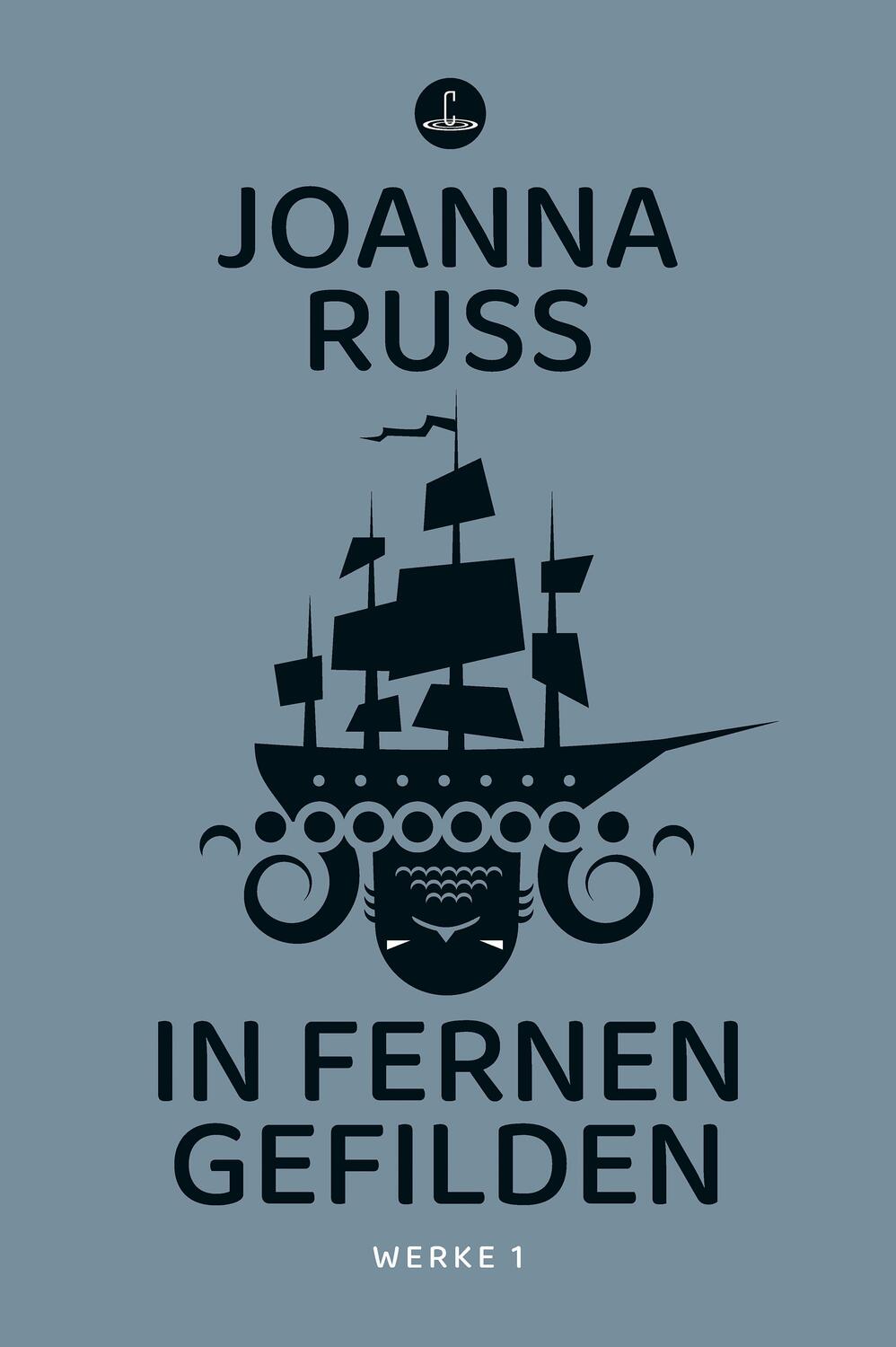 Cover: 9783910914186 | In fernen Gefilden | Werke 1 | Joanna Russ | Taschenbuch | Carcosa