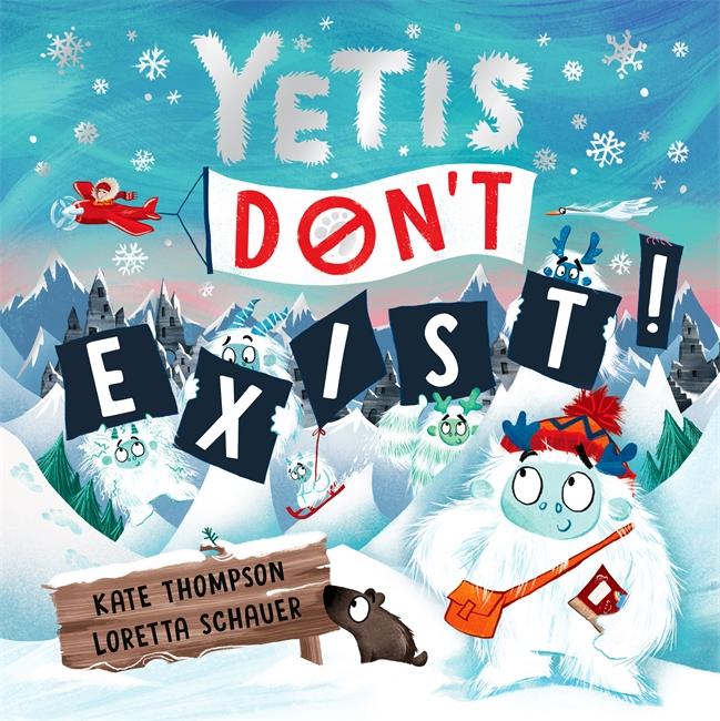 Cover: 9781800788237 | Yetis Don't Exist! | A silly, snowy rhyming adventure! | Kate Thompson