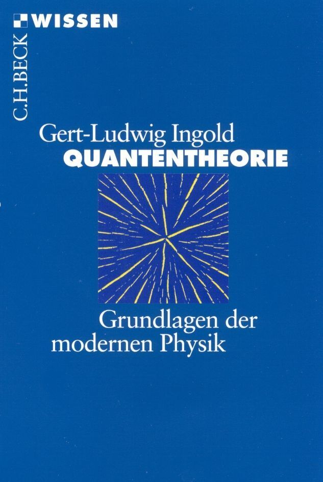 Cover: 9783406479861 | Quantentheorie | Grundlagen der modernen Physik | Gert-Ludwig Ingold