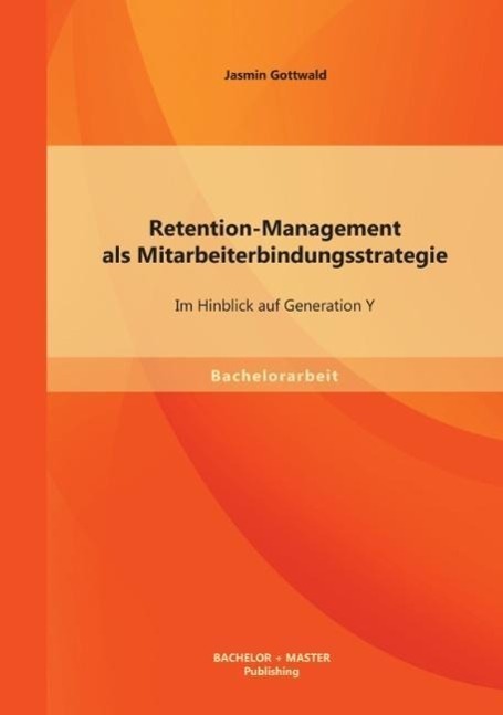 Cover: 9783956841033 | Retention-Management als Mitarbeiterbindungsstrategie: Im Hinblick...