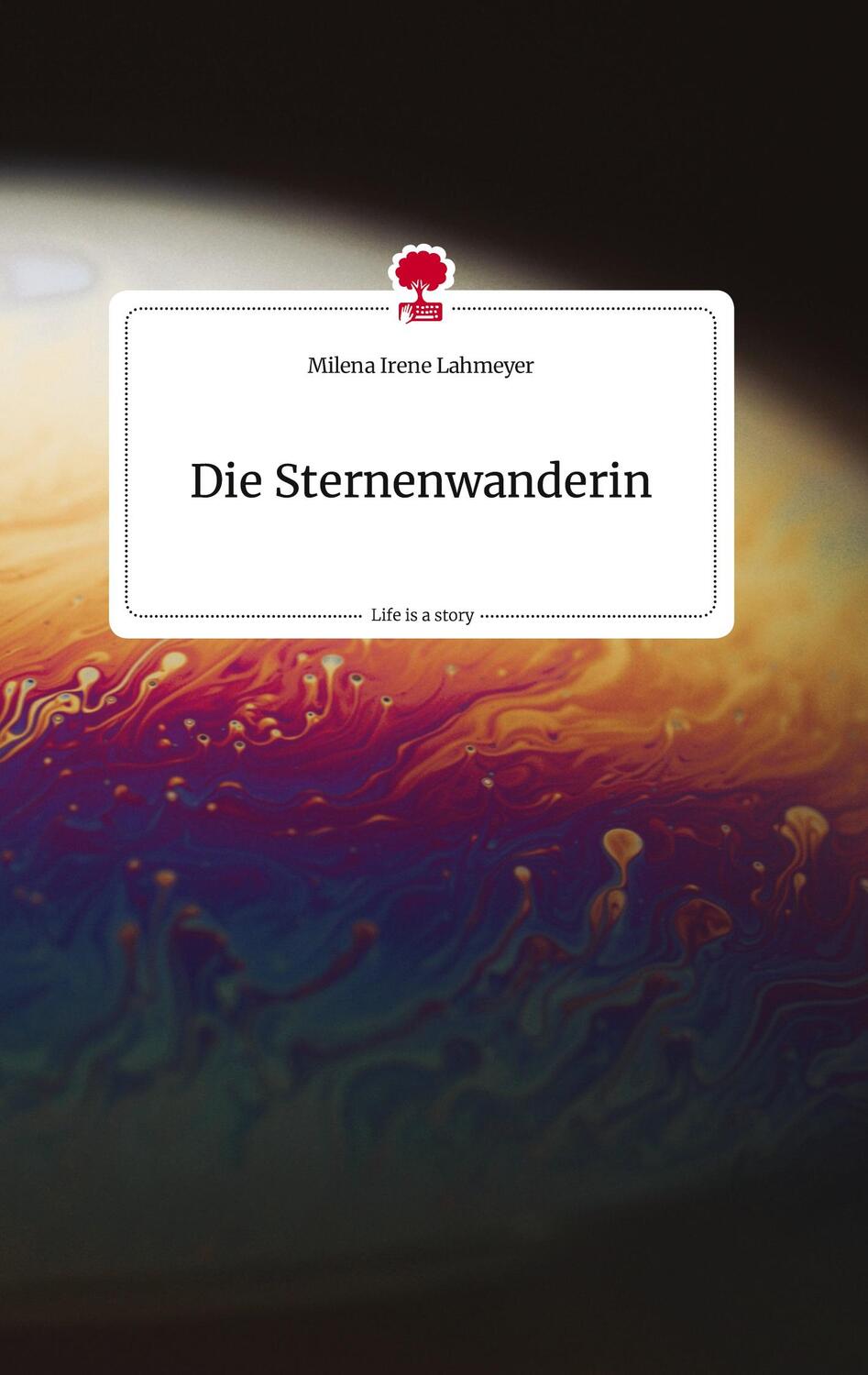 Cover: 9783710812941 | Die Sternenwanderin. Life is a Story - story.one | Lahmeyer | Buch