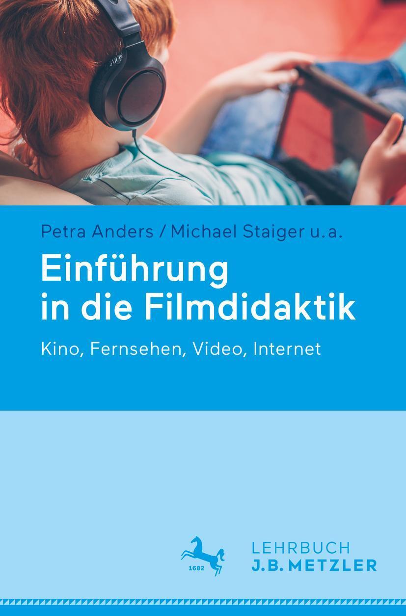Cover: 9783476047649 | Einführung in die Filmdidaktik | Kino, Fernsehen, Video, Internet