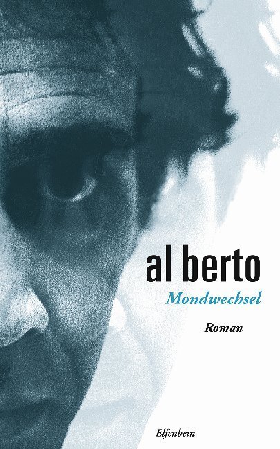 Cover: 9783932245213 | Mondwechsel | Roman | Al Berto | Buch | Mit Lesebändchen | 144 S.