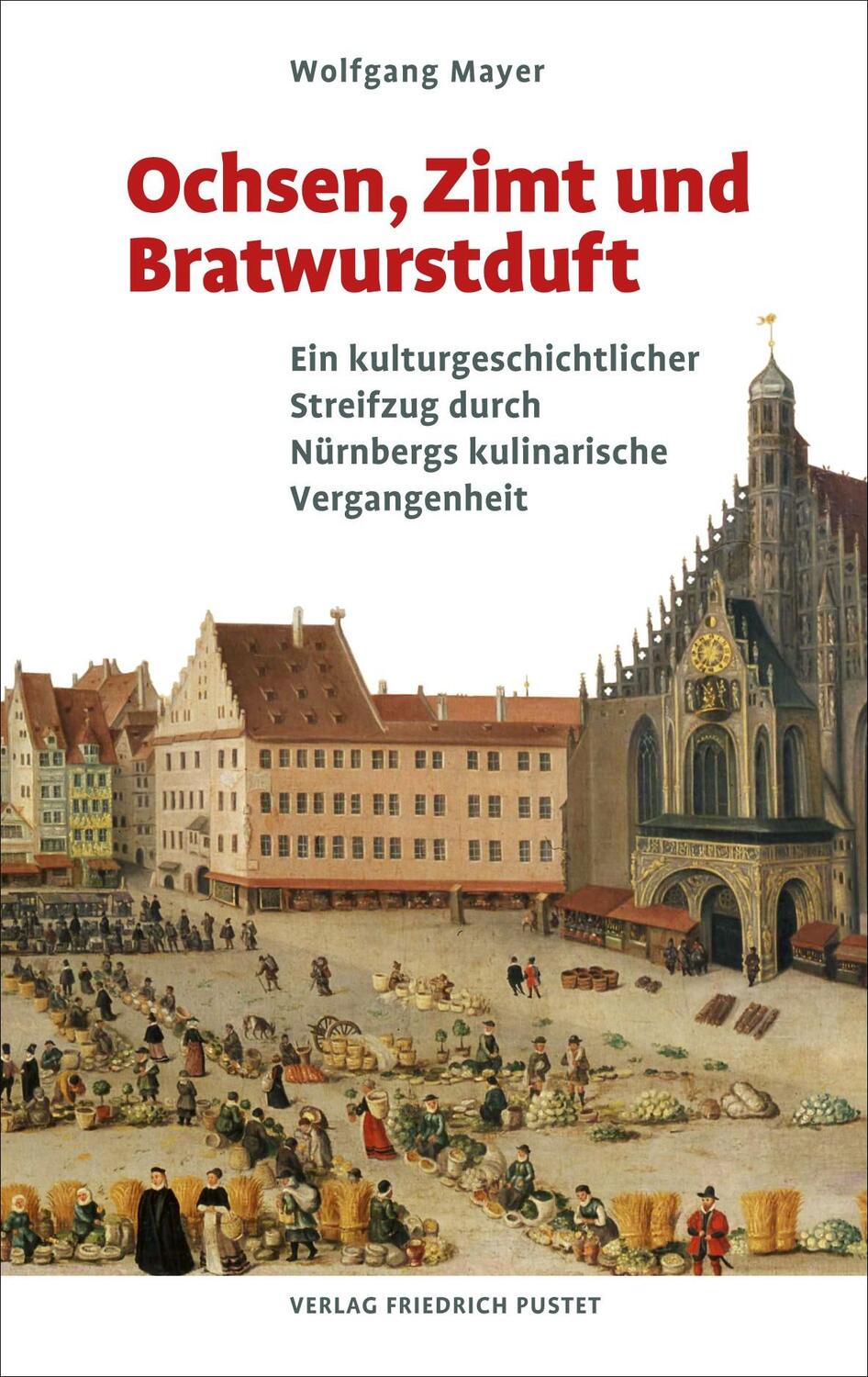 Cover: 9783791733883 | Ochsen, Zimt und Bratwurstduft | Wolfgang Mayer | Buch | 192 S. | 2023