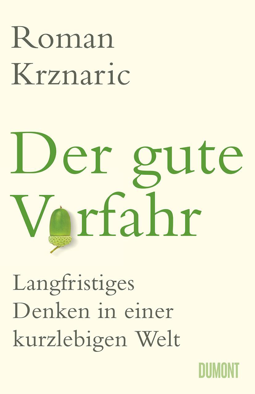 Cover: 9783832169435 | Der gute Vorfahr | Langfristiges Denken in einer kurzlebigen Welt