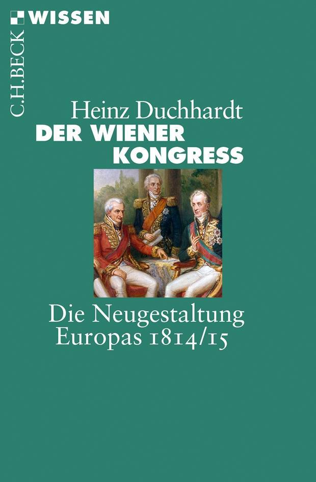 Cover: 9783406653810 | Der Wiener Kongress | Die Neugestaltung Europas 1814/15 | Duchhardt