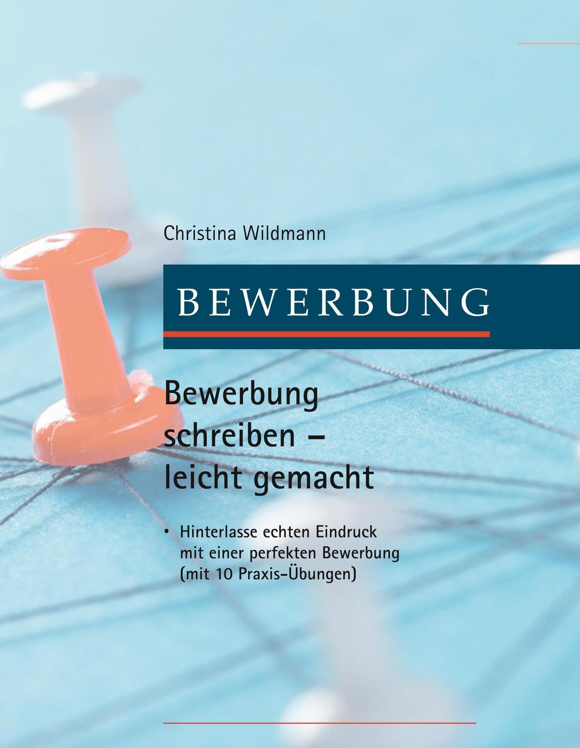 Cover: 9783746932637 | Bewerbung schreiben leicht gemacht | Christina Wildmann | Buch | 2018