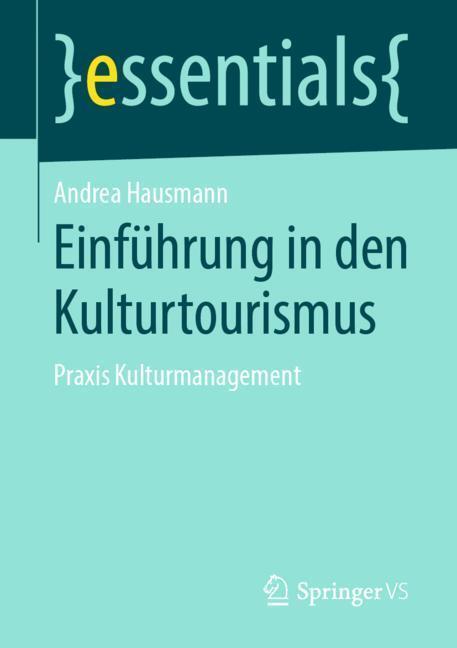 Cover: 9783658268534 | Einführung in den Kulturtourismus | Praxis Kulturmanagement | Hausmann