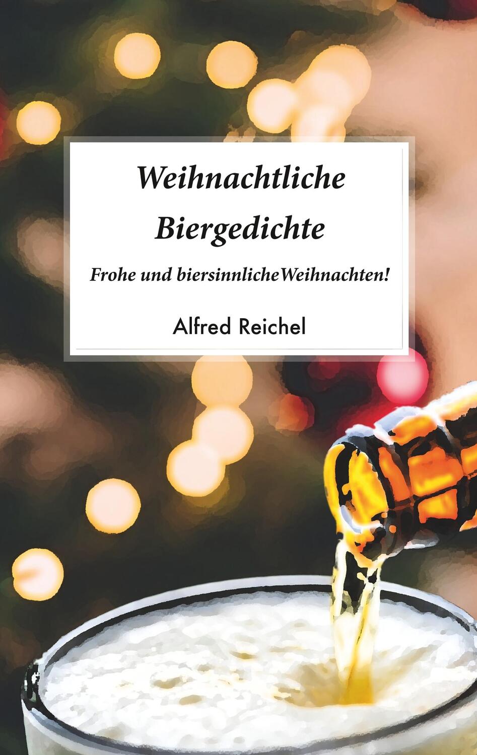 Cover: 9783752869118 | Weihnachtliche Biergedichte | Alfred Reichel | Taschenbuch | Paperback