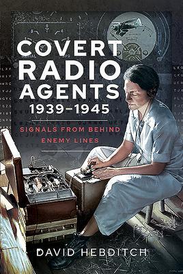 Cover: 9781526794949 | Covert Radio Operators, 1939-1945 | Signals From Behind Enemy Lines