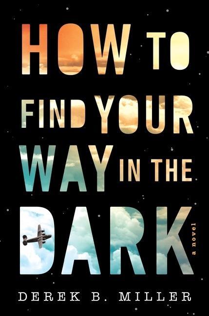 Cover: 9780358269601 | How to Find Your Way in the Dark | Derek B Miller | Buch | Gebunden