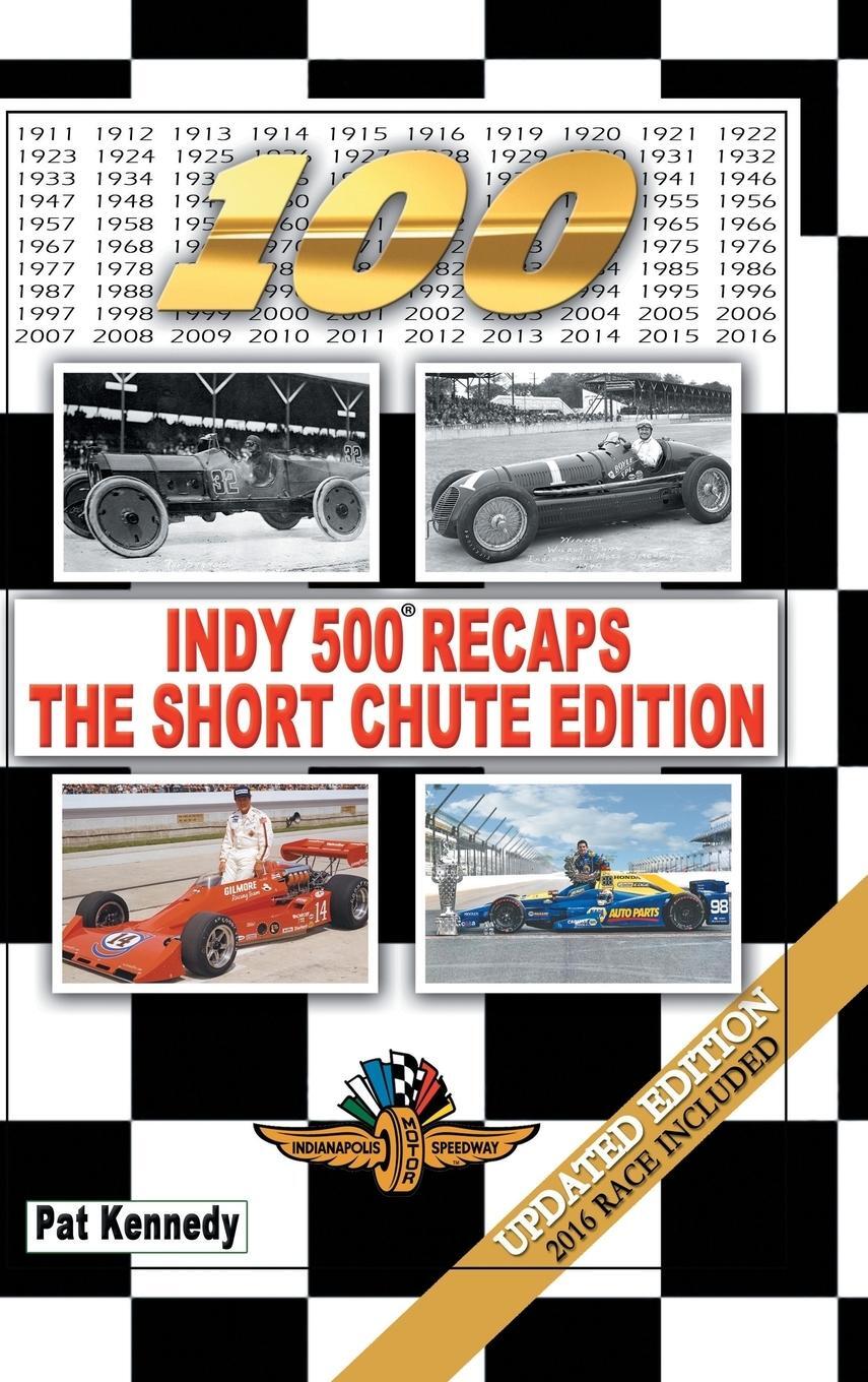 Cover: 9781524672706 | Indy 500 Recaps-The Short Chute Edition | Pat Kennedy | Buch | 2017