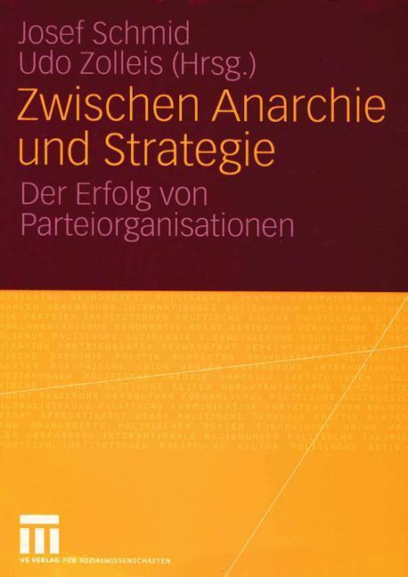 Cover: 9783531145785 | Zwischen Anarchie und Strategie | Der Erfolg von Parteiorganisationen