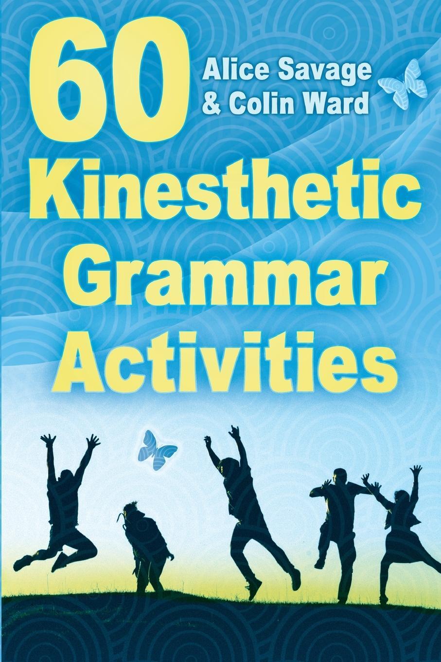 Cover: 9781948492508 | 60 Kinesthetic Grammar Activities | Alice Savage (u. a.) | Taschenbuch