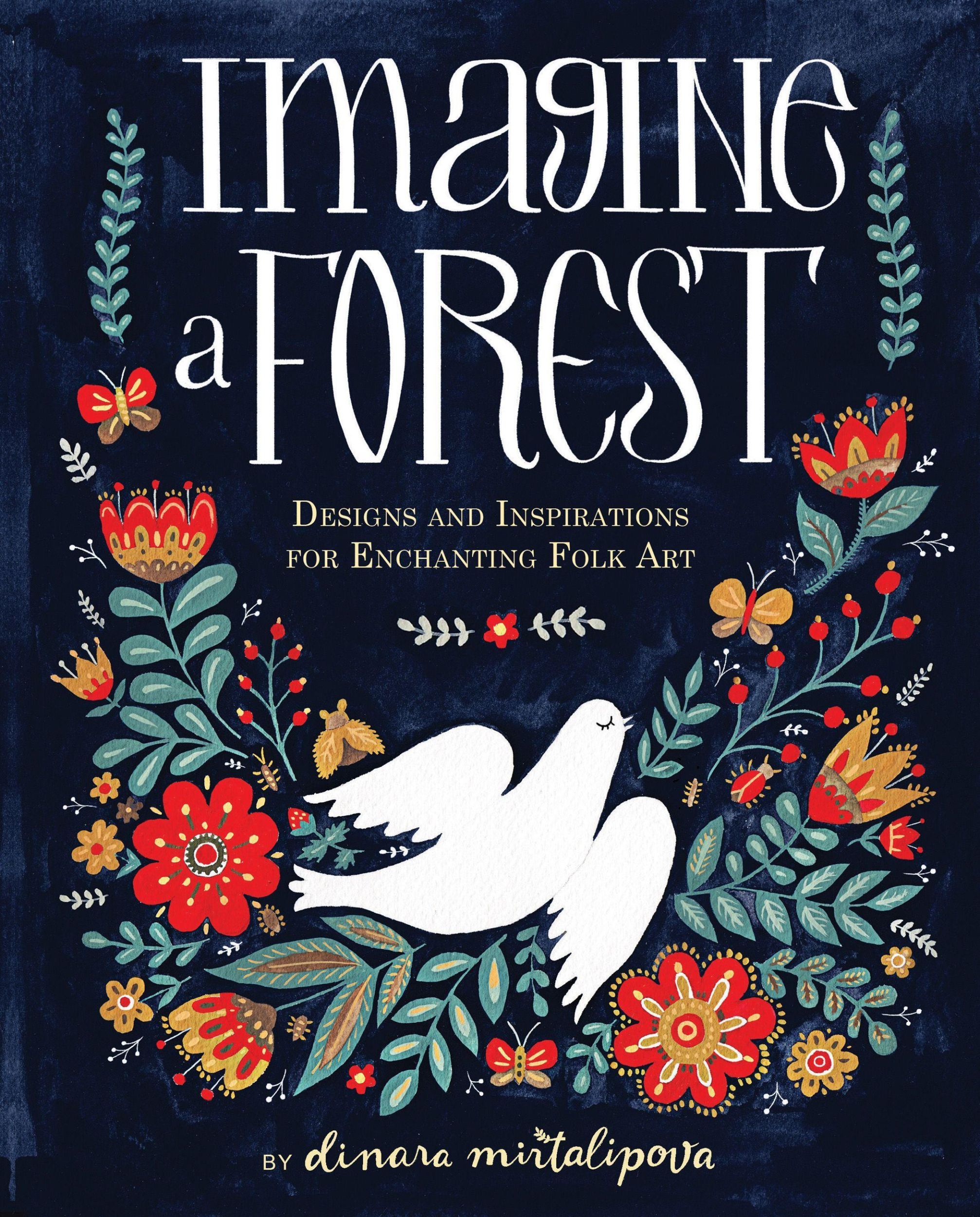 Cover: 9781631062353 | Imagine a Forest | Designs and Inspirations for Enchanting Folk Art