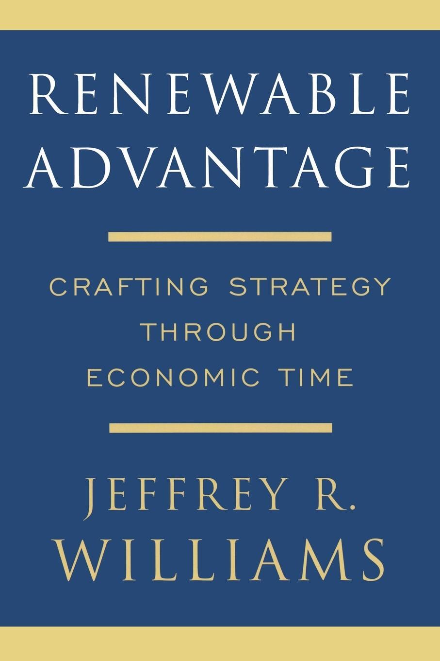 Cover: 9781416551232 | Renewable Advantage | Crafting Strategy Through Economic Time | Buch