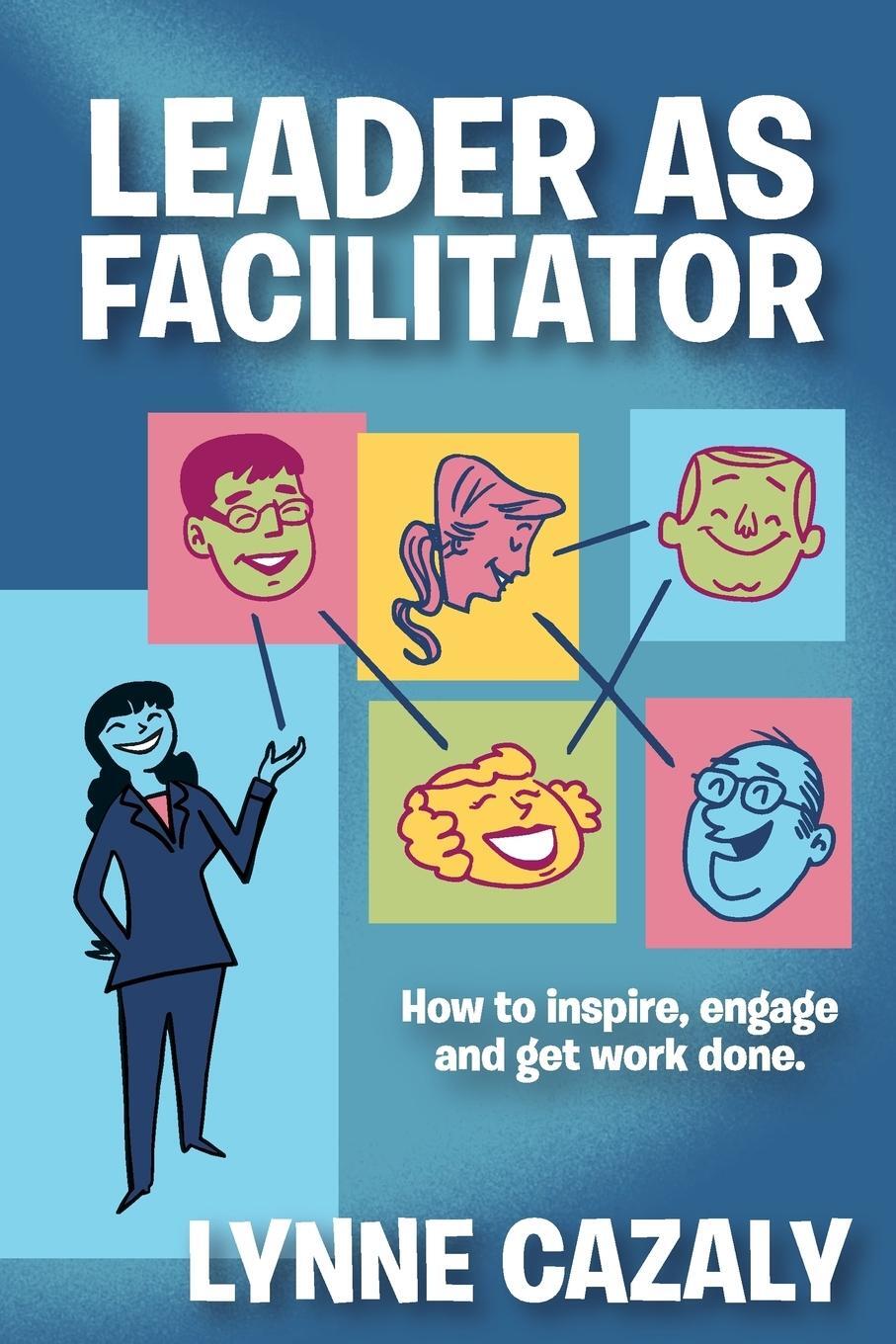 Cover: 9780987462978 | Leader as Facilitator | Lynne Cazaly | Taschenbuch | Paperback | 2016