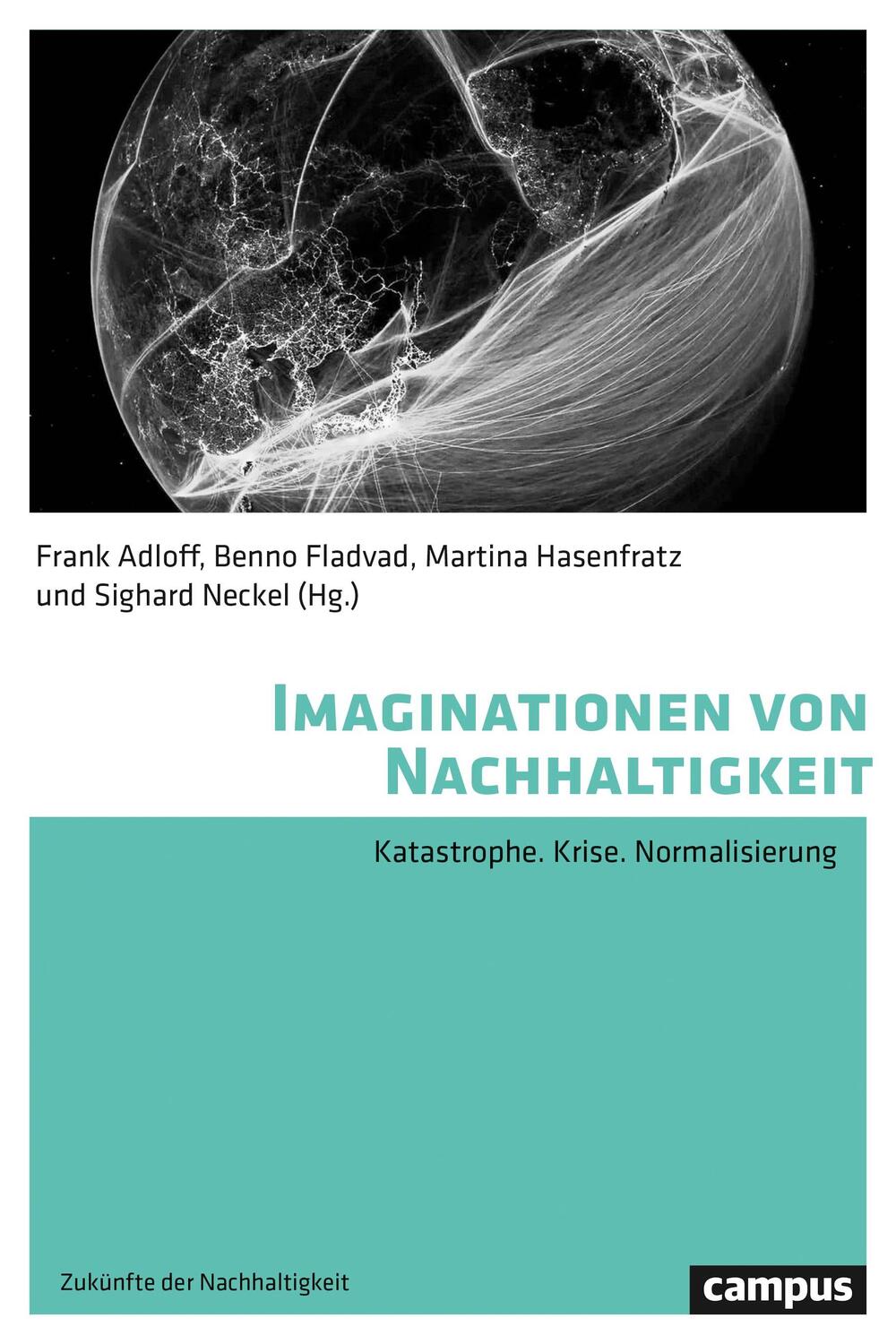 Cover: 9783593512808 | Imaginationen von Nachhaltigkeit | Katastrophe. Krise. Normalisierung
