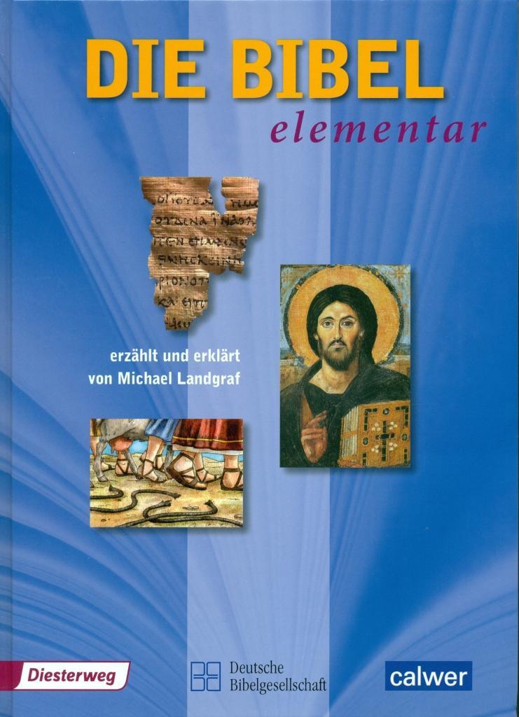 Cover: 9783438039989 | Die Bibel elementar | erzählt und erklärt von Michael Landgraf | 2010