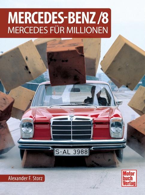 Cover: 9783613044883 | Mercedes-Benz/8 | Mercedes für Millionen | Alexander F. Storz | Buch