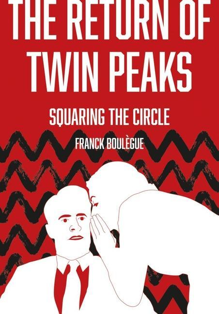 Cover: 9781789382778 | The Return of Twin Peaks | Squaring the Circle | Franck Boulegue