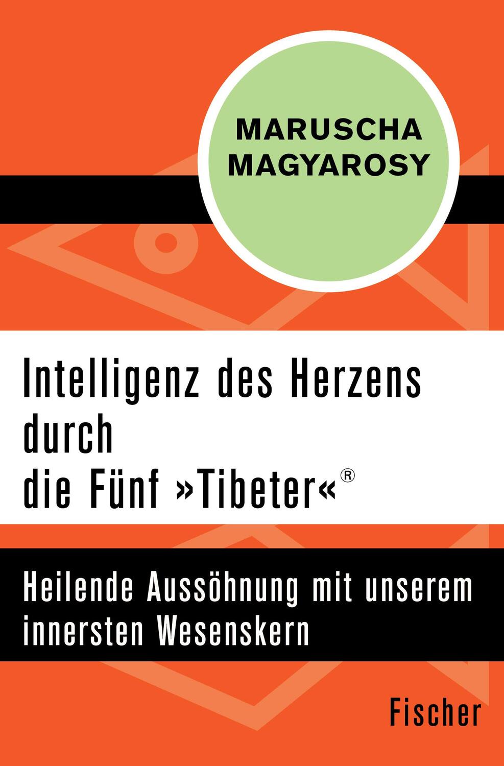 Cover: 9783596305049 | Intelligenz des Herzens durch die Fünf »Tibeter«® | Maruscha Magyarosy