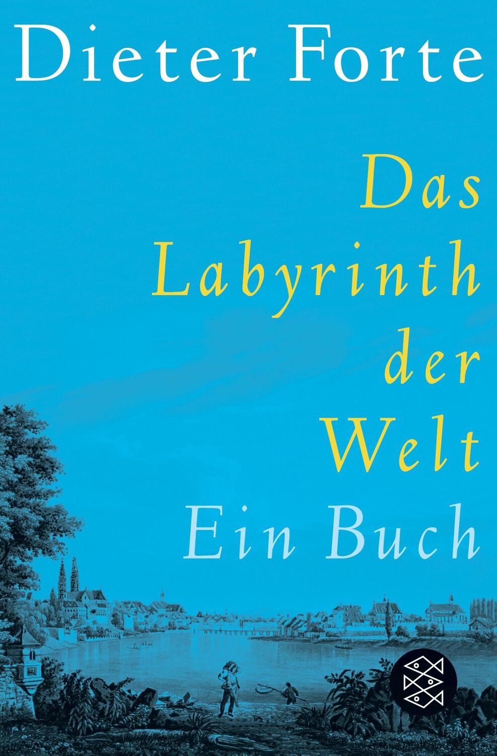Cover: 9783596196562 | Das Labyrinth der Welt | Ein Buch | Dieter Forte | Taschenbuch | 2015